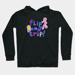 flip and trip Hoodie